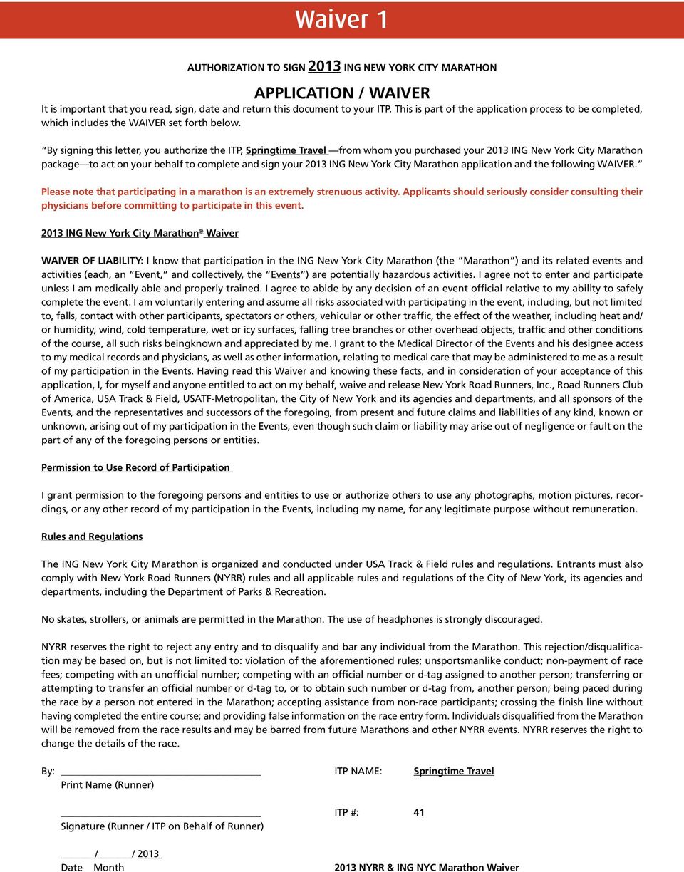 By signing this letter, you authorize the ITP, Springtime Travel from whom you purchased your 2013 ING New York City Marathon package to act on your behalf to complete and sign your 2013 ING New York