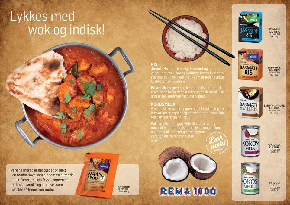 Basmatiris egner seg best til indisk mat fordi riskornene beholder sin tekstur, og dermed ikke grøter seg sammen med currysaus.