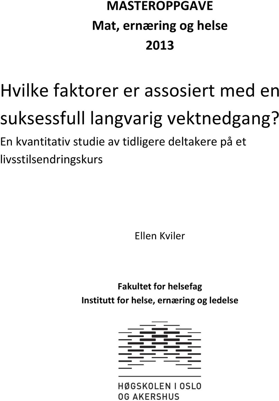 En kvantitativ studie av tidligere deltakere på et