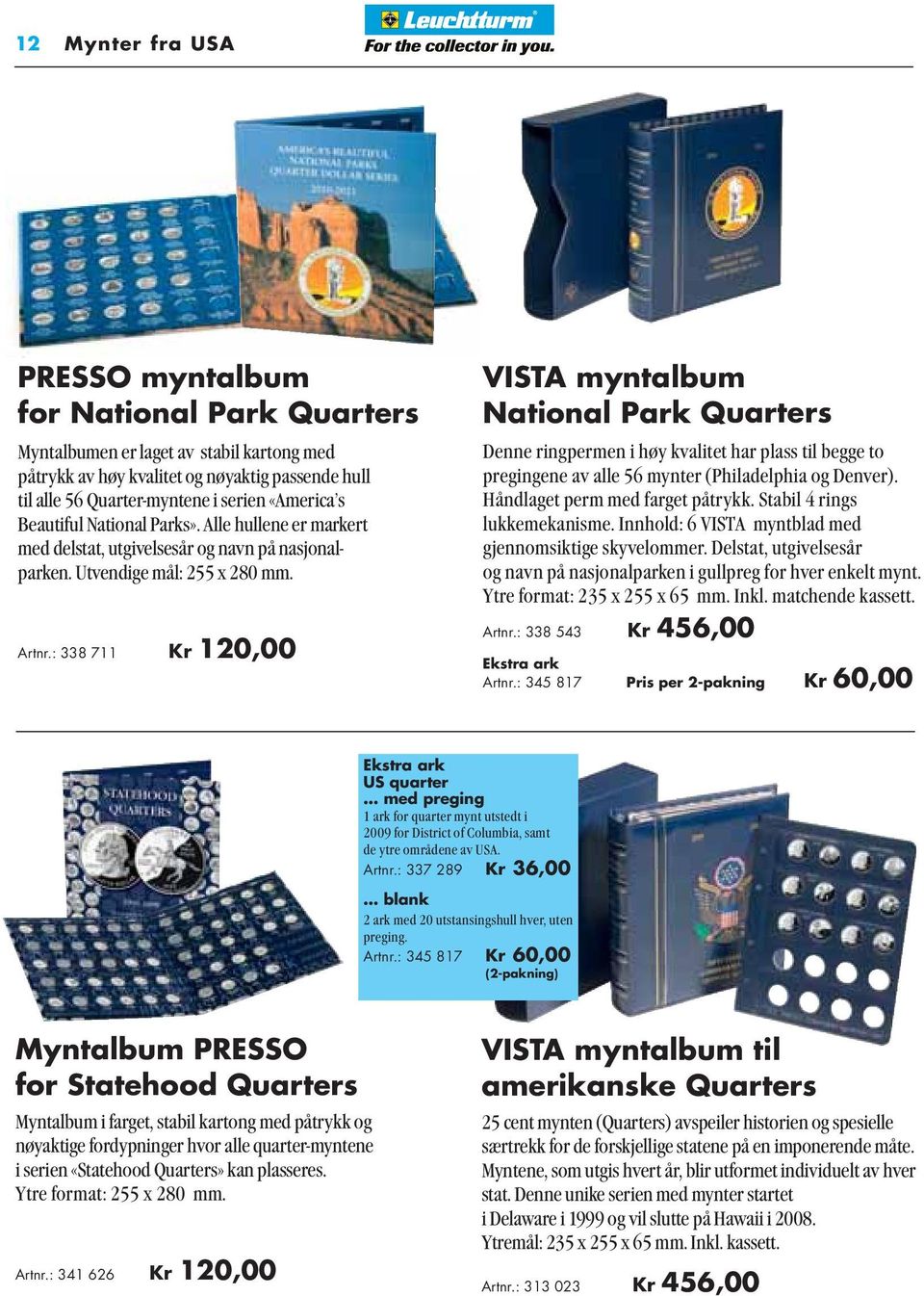 : 338 711 Kr 120,00 VISTA myntalbum National Park Quarters Denne ringpermen i høy kvalitet har plass til begge to pregingene av alle 56 mynter (Philadelphia og Denver).