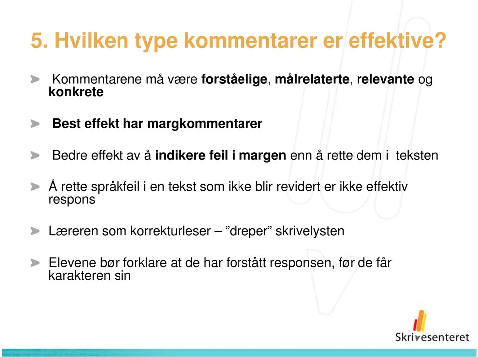 Bedre effekt av å indikere feil i margen enn å rette dem i teksten Å rette språkfeil i en tekst som