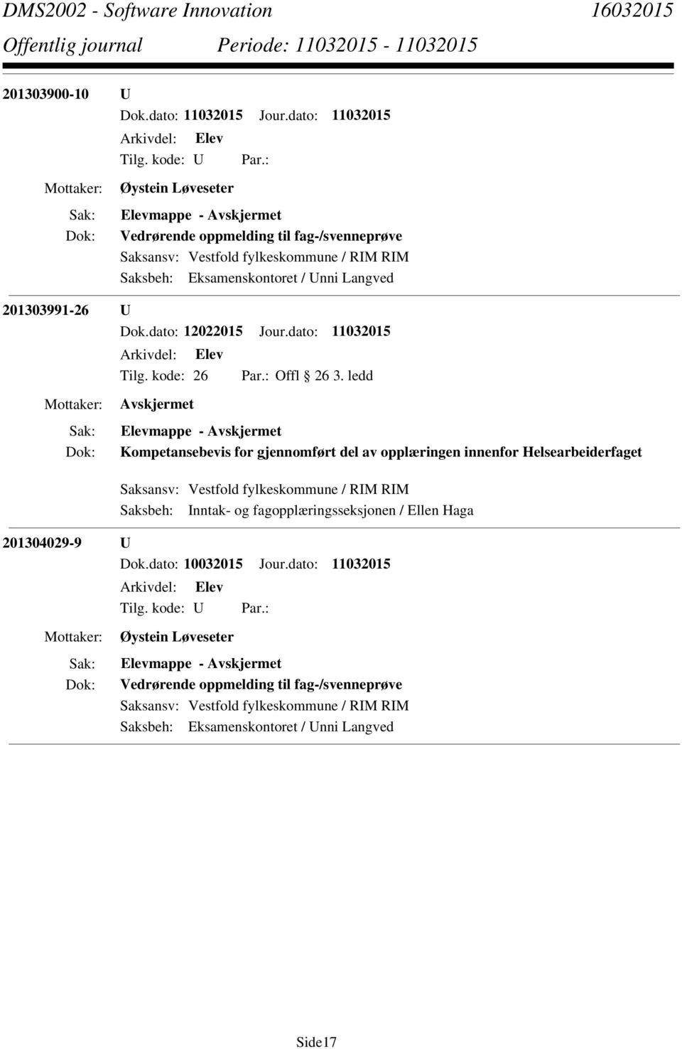 ledd Elevmappe - Kompetansebevis for gjennomført del av opplæringen innenfor Helsearbeiderfaget Saksbeh: Inntak- og