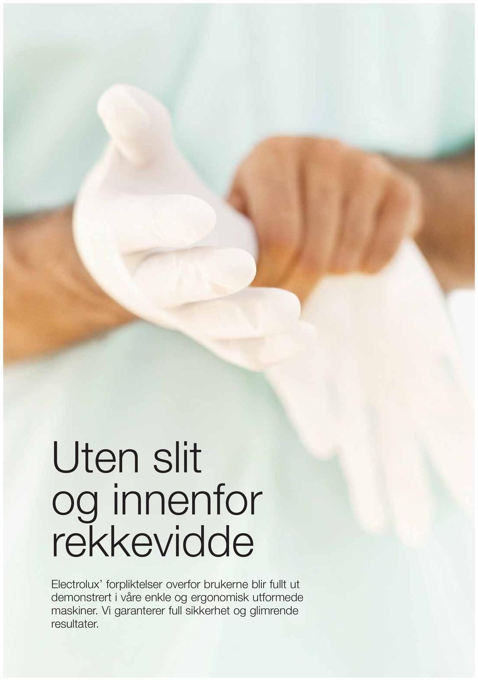 demonstrert i våre enkle og ergonomisk utformede