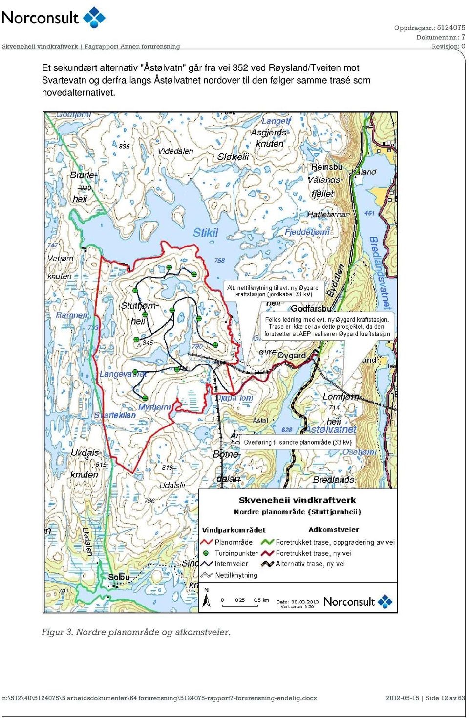 hovedalternativet. Figur 3. Nordre planområde og atkomstveier.