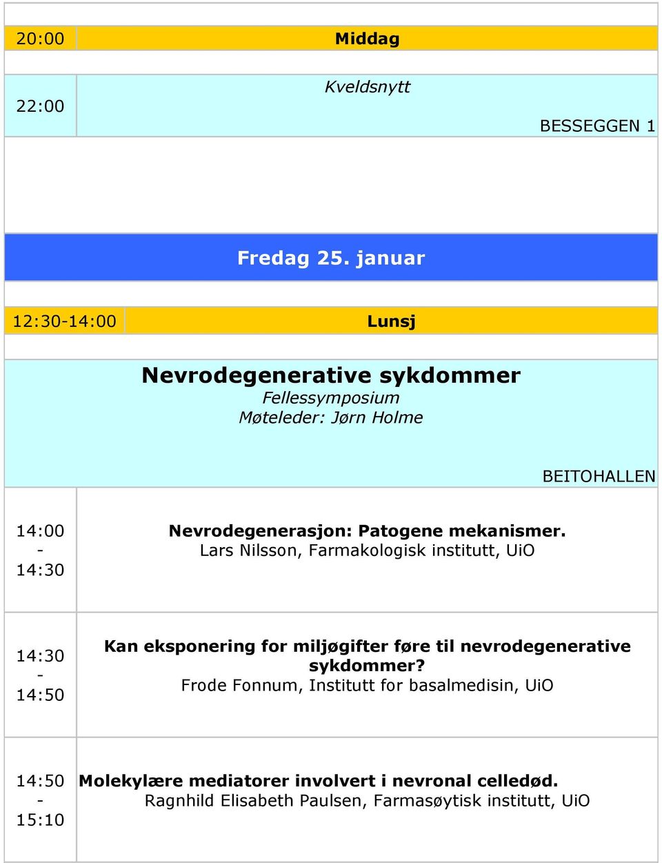 Nevrodegenerasjon: Patogene mekanismer.