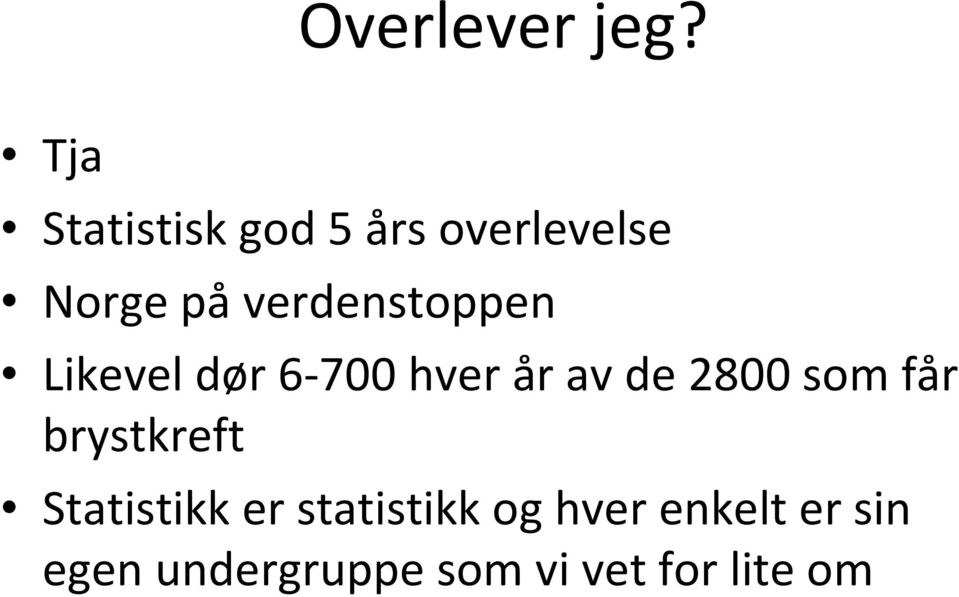 verdenstoppen Likevel dør 6 700 hver år av de 2800 som