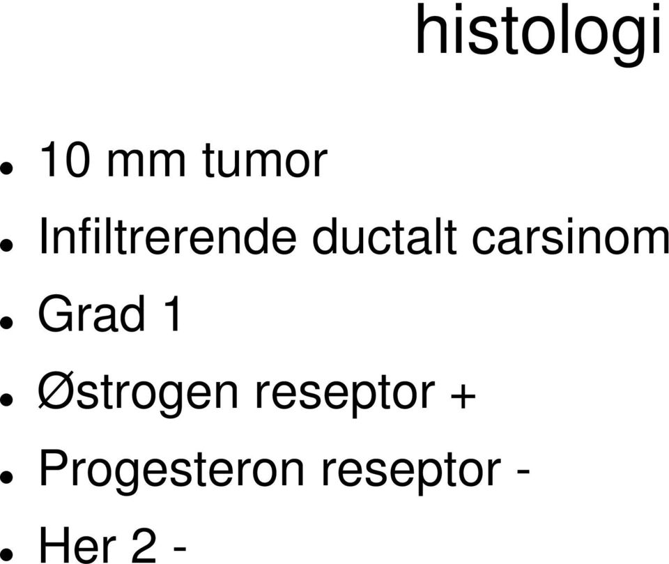 carsinom Grad 1 Østrogen