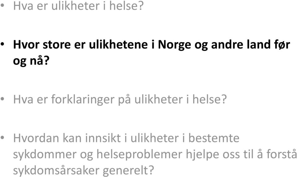 Hva er forklaringer på ulikheter i helse?