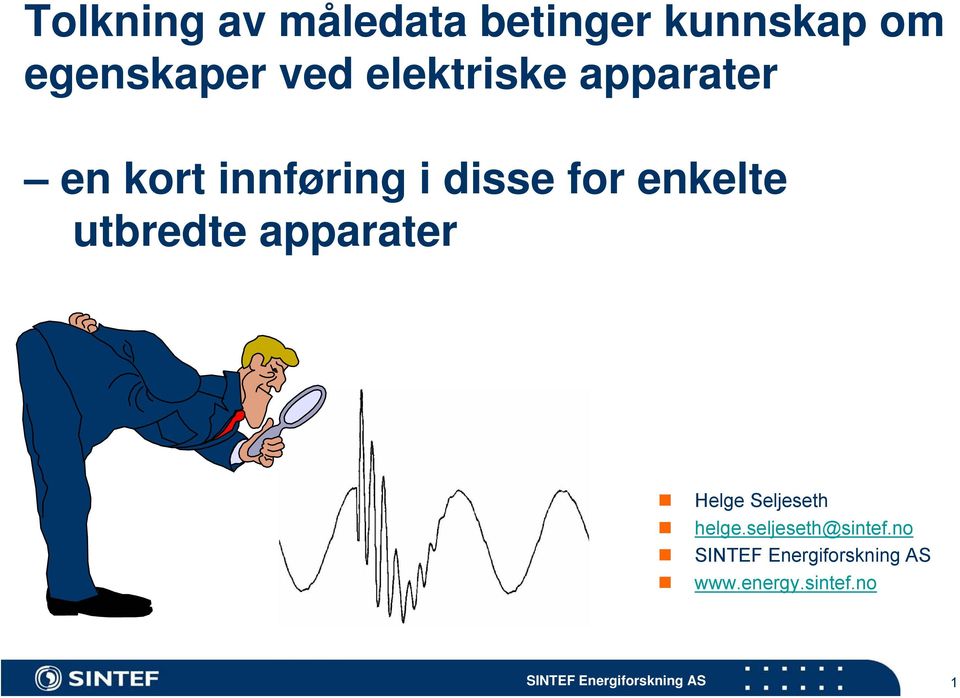 innføring i disse for enkelte utbredte apparater