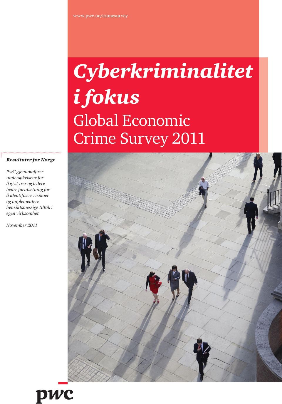 2011 Resultater for Norge PwC gjennomfører undersøkelsene for å gi