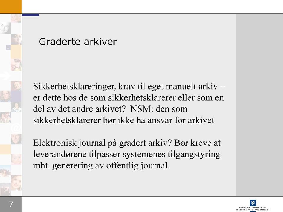 NSM: den som sikkerhetsklarerer bør ikke ha ansvar for arkivet Elektronisk journal på