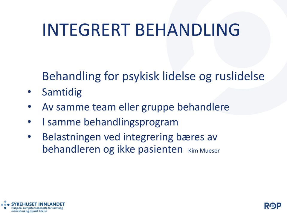 behandlere I samme behandlingsprogram Belastningen ved