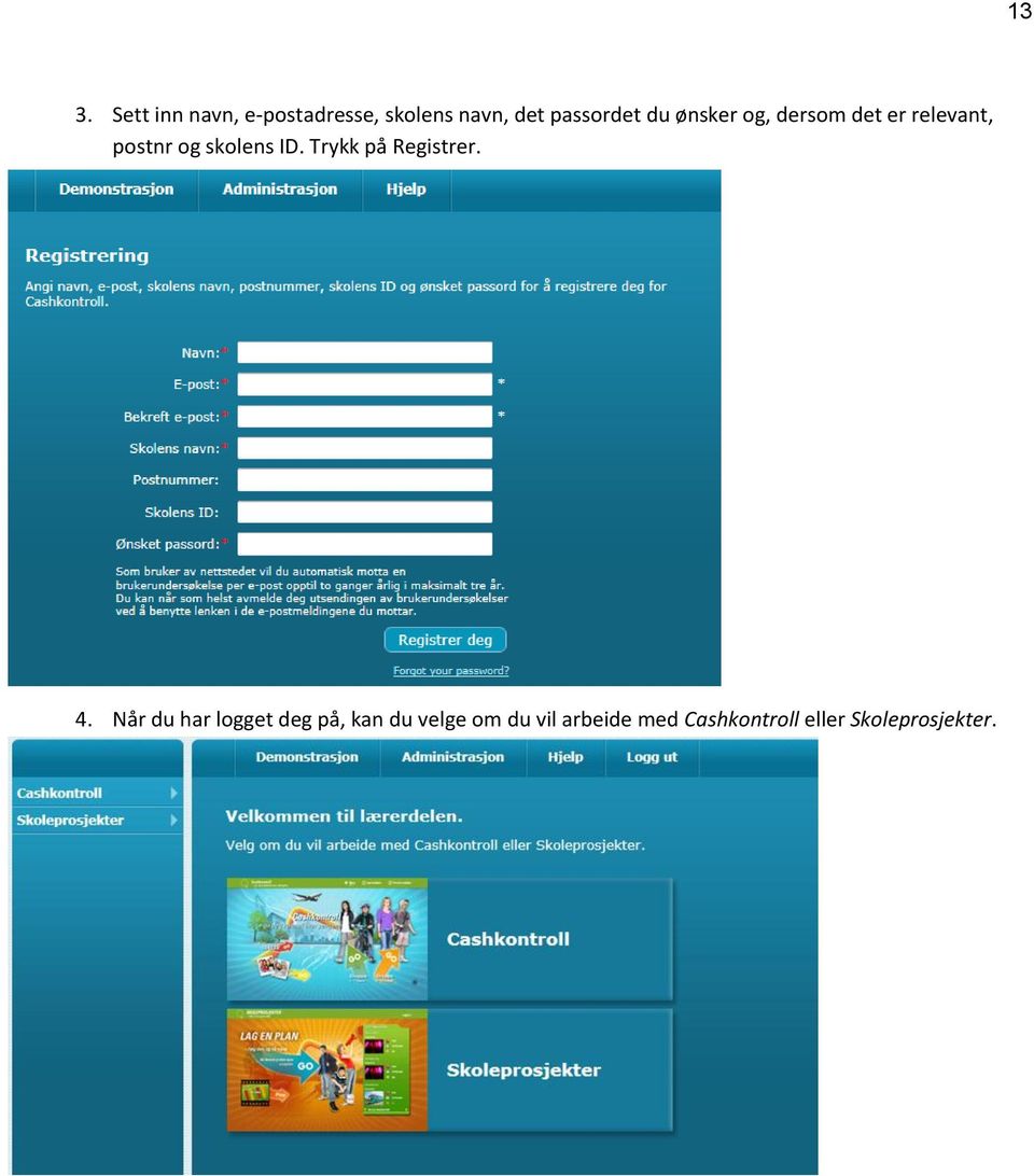 skolens ID. Trykk på Registrer. 4.