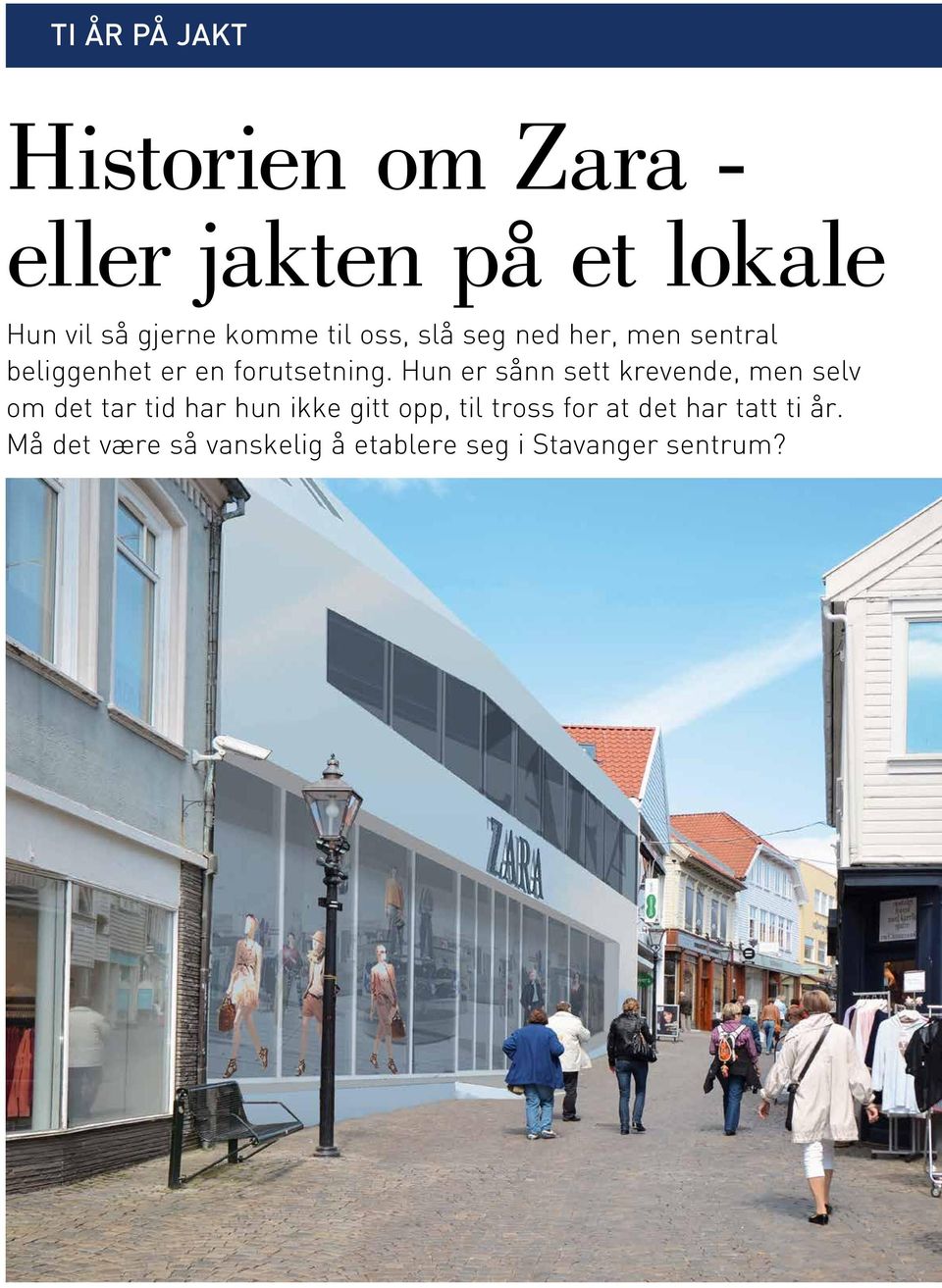 Hun er sånn sett krevende, men selv om det tar tid har hun ikke gitt opp, til