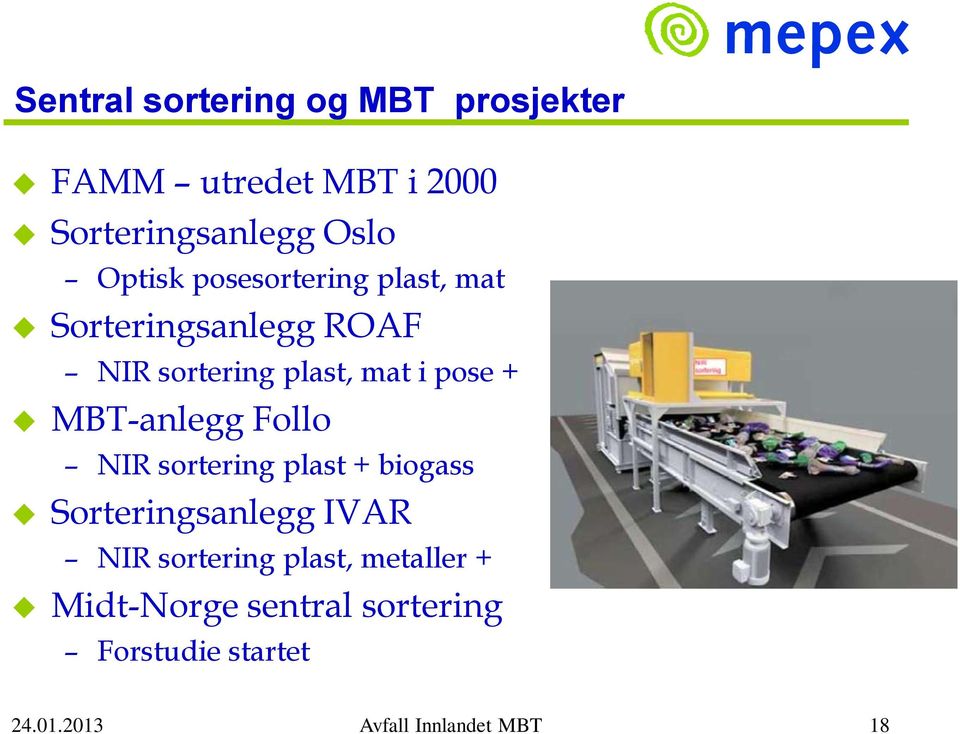 MBT-anlegg Follo NIR sortering plast + biogass Sorteringsanlegg IVAR NIR sortering