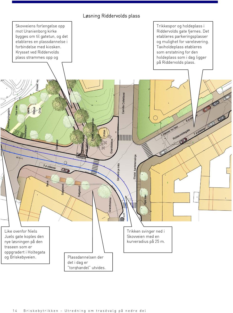 Taxiholdeplass etableres som erstatning for den holdeplass som i dag ligger på Riddervolds plass.