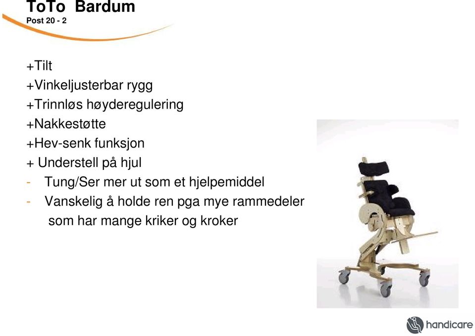 Understell på hjul - Tung/Ser mer ut som et hjelpemiddel -