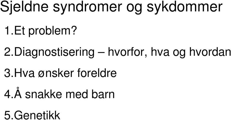 Diagnostisering hvorfor, hva og