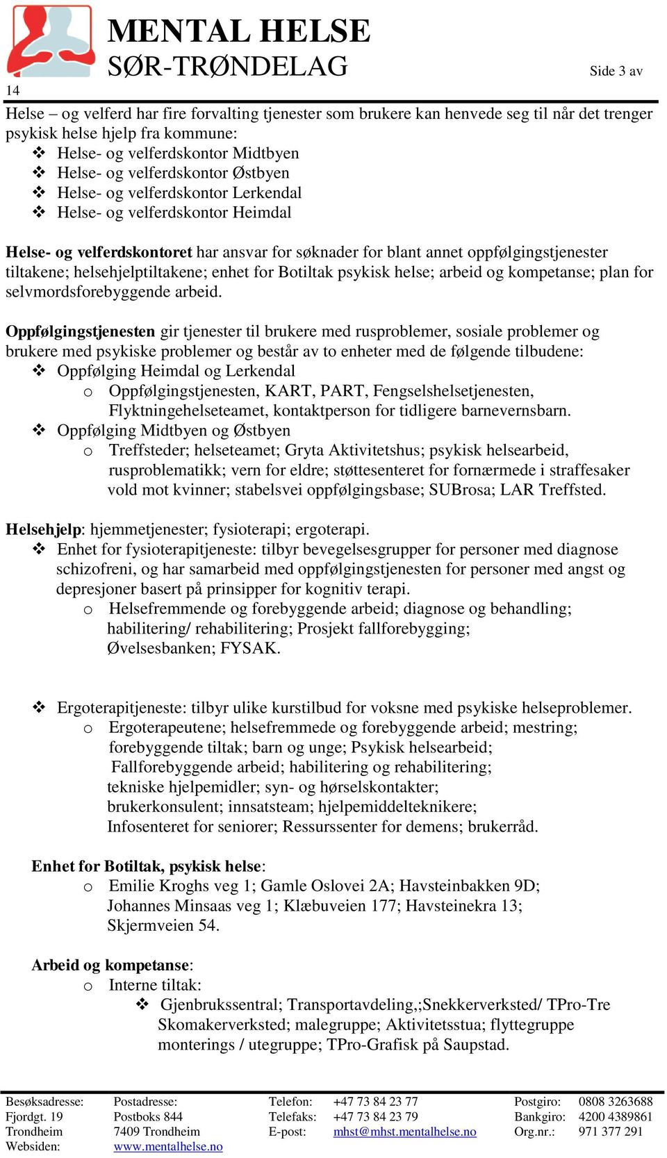 enhet for Botiltak psykisk helse; arbeid og kompetanse; plan for selvmordsforebyggende arbeid.