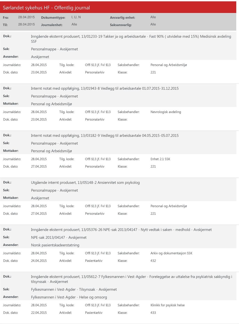 2015 Arkivdel: Personalarkiv Internt notat med oppfølging, 13/03182-9 Vedlegg til arbeidsavtale 04.