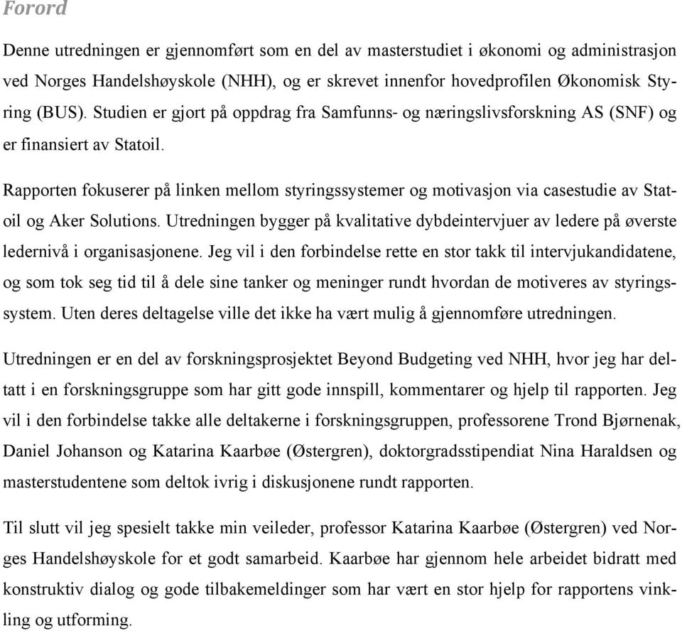 Rapporten fokuserer på linken mellom styringssystemer og motivasjon via casestudie av Statoil og Aker Solutions.