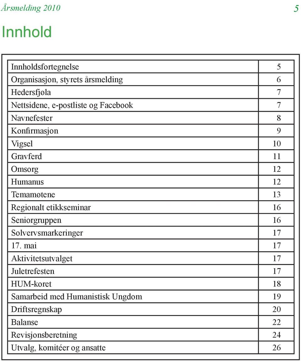 Regionalt etikkseminar 16 Seniorgruppen 16 Solvervsmarkeringer 17 17.