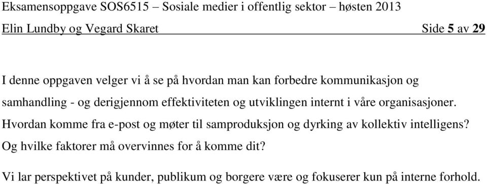 Hvordan komme fra e-post og møter til samproduksjon og dyrking av kollektiv intelligens?