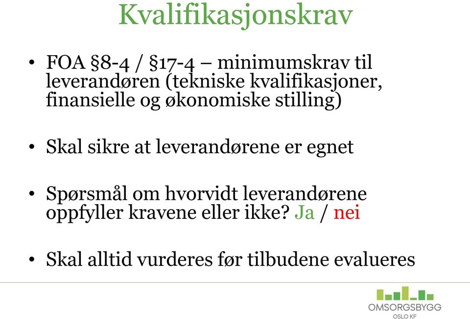 sikre at leverandørene er egnet Spørsmål om hvorvidt leverandørene