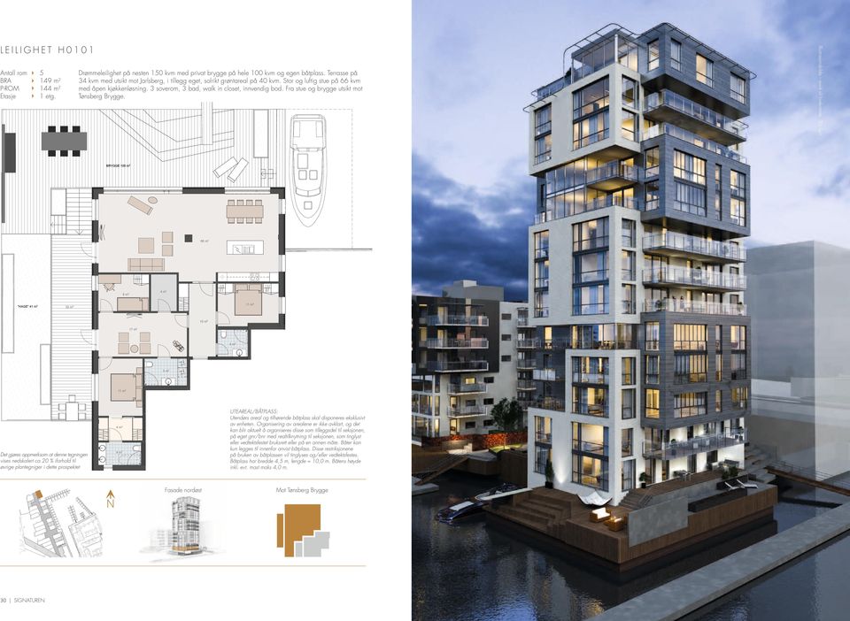 Fra stue og brygge utsikt mot Tønsberg Brygge. 5 149 m2 14 1 etg. Illustrasjonsbilde avvik vil forekomme.