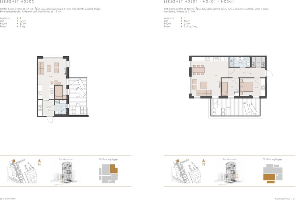 Antall rom BRA P-ROM Etasje Antall rom BRA P-ROM Etasje 1 3 3 2 etg. 3 66 m2 63 m2 3, 4 og 5 etg.