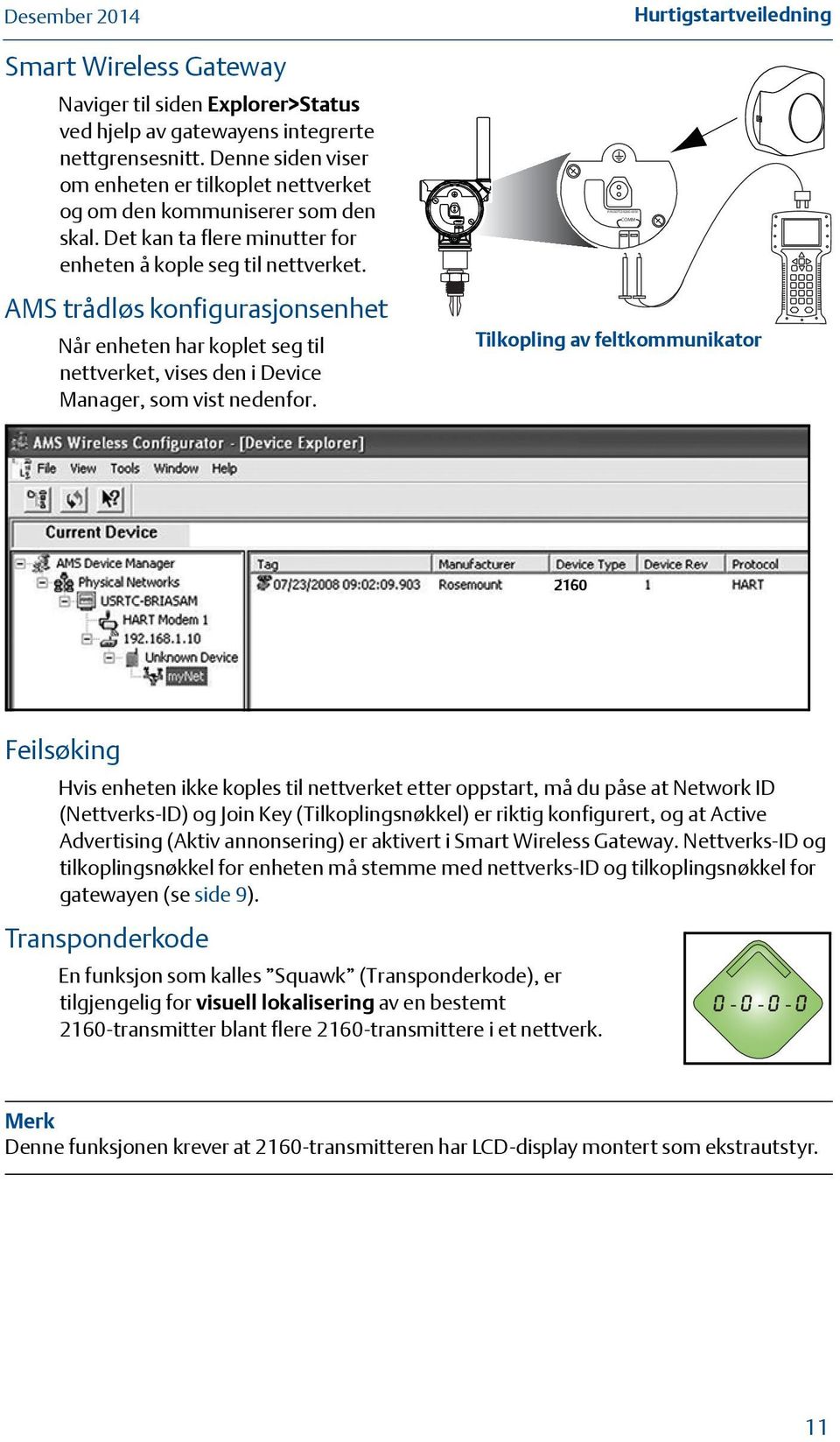 AMS trådløs konfigurasjonsenhet Når enheten har koplet seg til nettverket, vises den i Device Manager, som vist nedenfor.