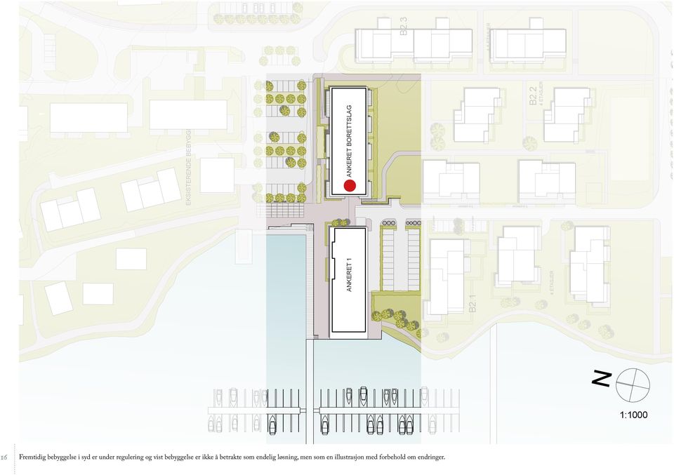 1 R ETASJE + 1,5 N 1:1000 16 Fremtidig bebyggelse i syd er under regulering og