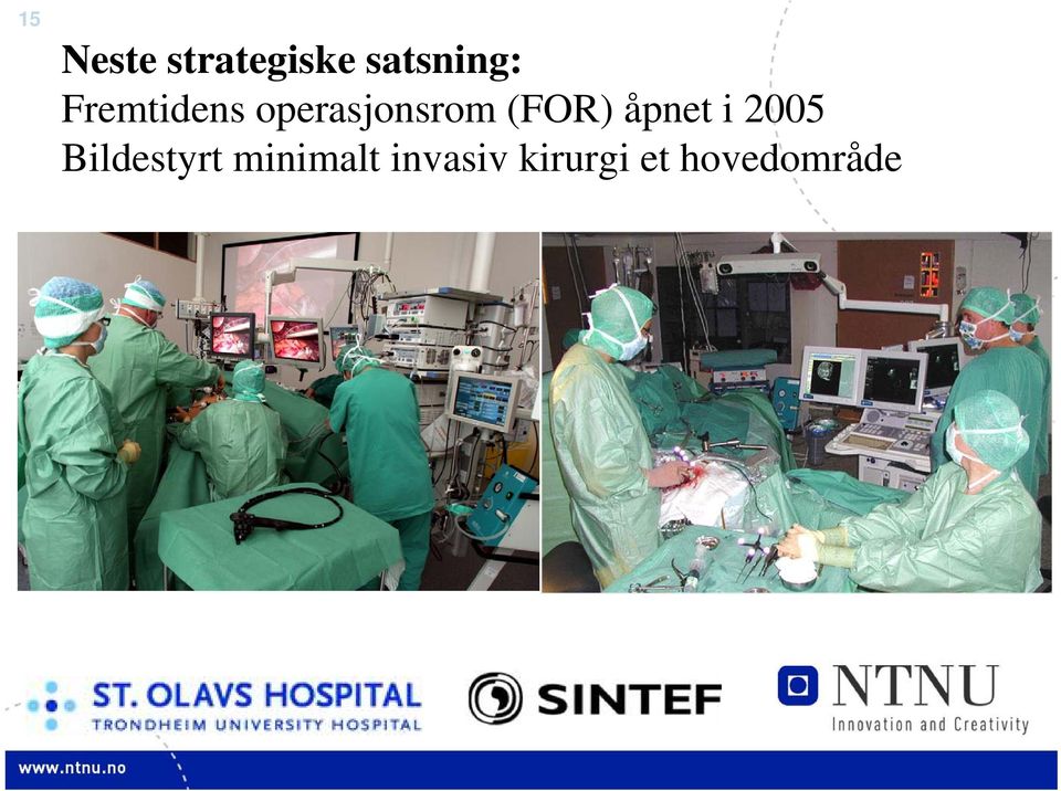 åpnet i 2005 Bildestyrt