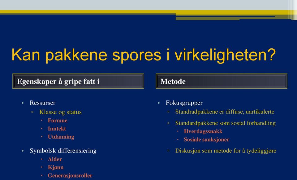 Symbolsk differensiering Alder Kjønn Generasjonsroller Fokusgrupper Standradpakkene