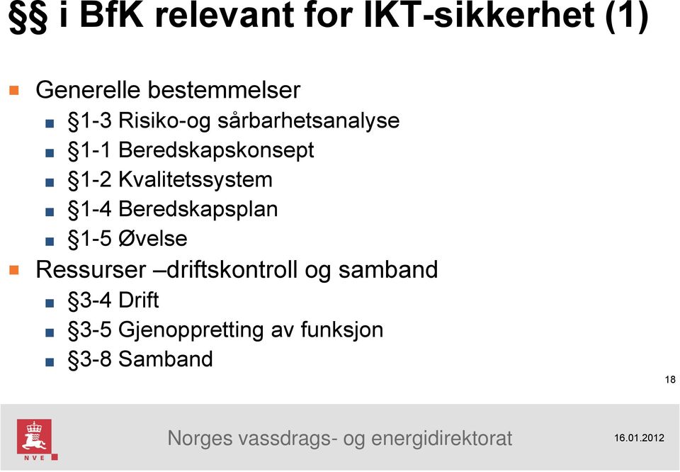 Kvalitetssystem 1-4 Beredskapsplan 1-5 Øvelse Ressurser