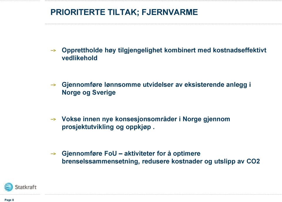 Norge og Sverige Vokse innen nye konsesjonsområder i Norge gjennom prosjektutvikling og