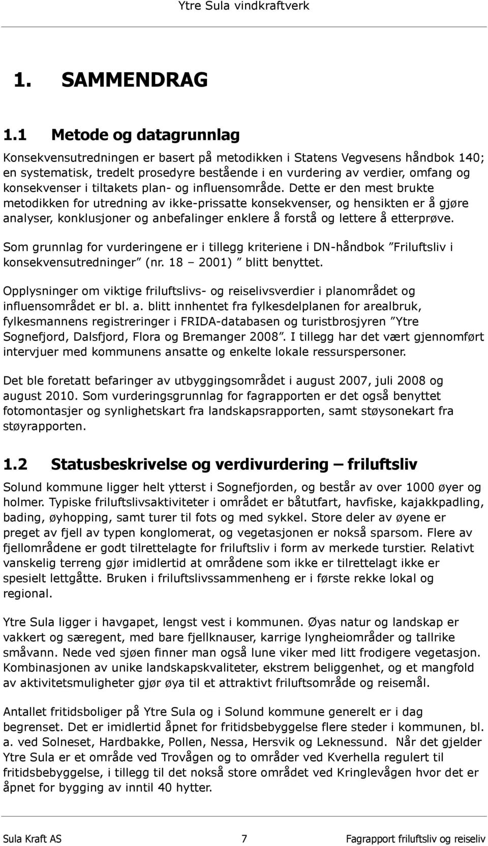 tiltakets plan- og influensområde.