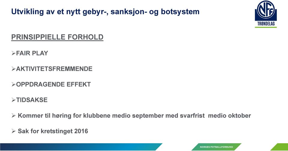 OPPDRAGENDE EFFEKT TIDSAKSE Kommer til høring for