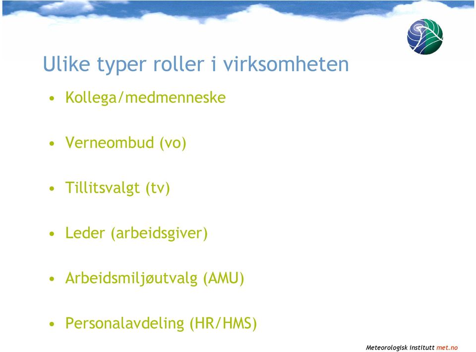 Tillitsvalgt (tv) Leder (arbeidsgiver)