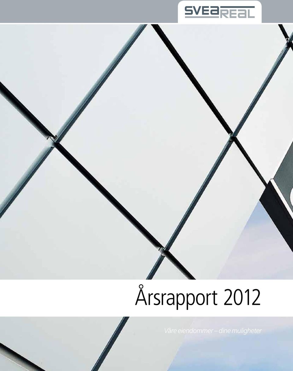 Årsrapport 2012 Våre eiendommer dine muligheter 1 2 3 4 5 6 7 8 9 10