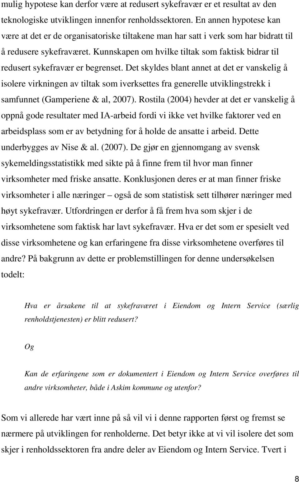 Kunnskapen om hvilke tiltak som faktisk bidrar til redusert sykefravær er begrenset.