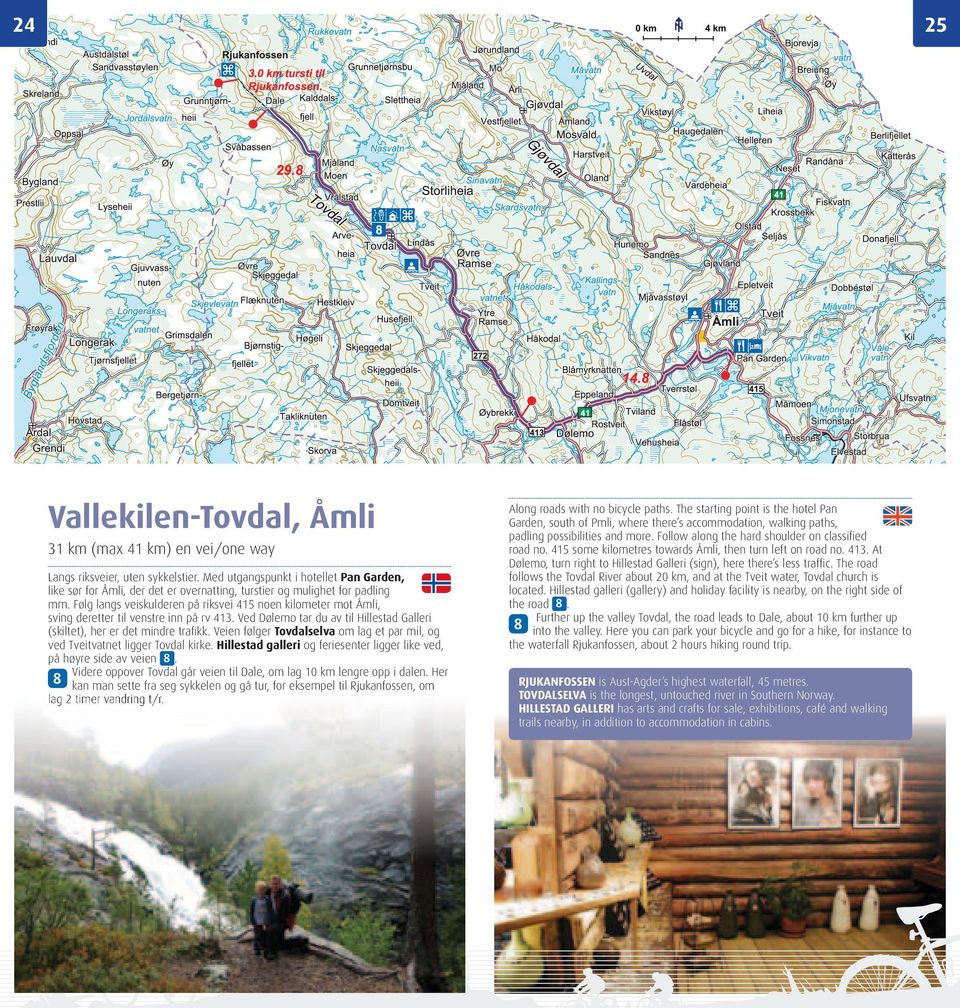 Følg langs veiskulderen på riksvei 415 noen kilometer mot Åmli, sving deretter til venstre inn på rv 413. Ved Dølemo tar du av til Hillestad Galleri (skiltet), her er det mindre trafikk.