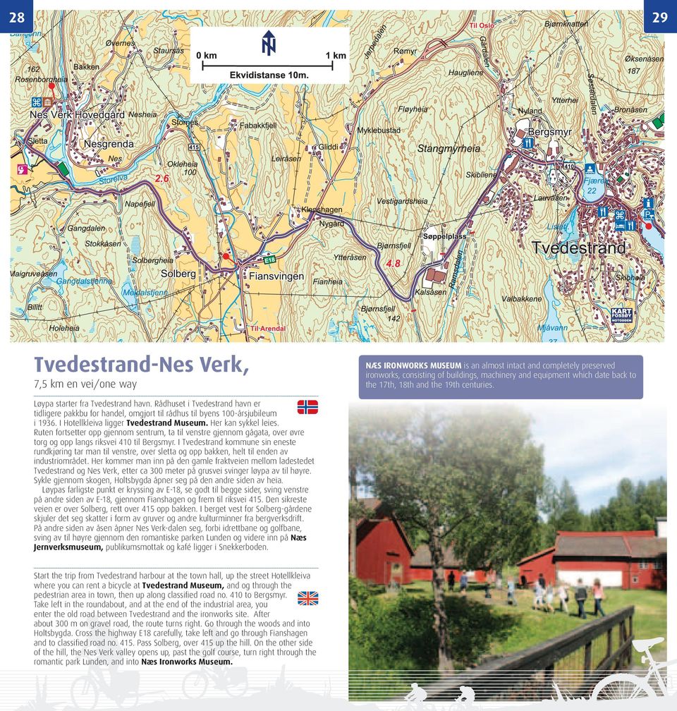 I Tvedestrand kommune sin eneste rundkjøring tar man til venstre, over sletta og opp bakken, helt til enden av industriområdet.