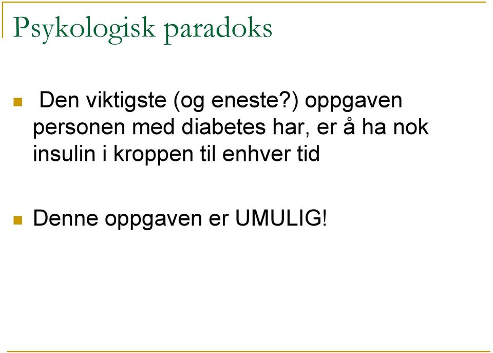 ) oppgaven personen med diabetes har,