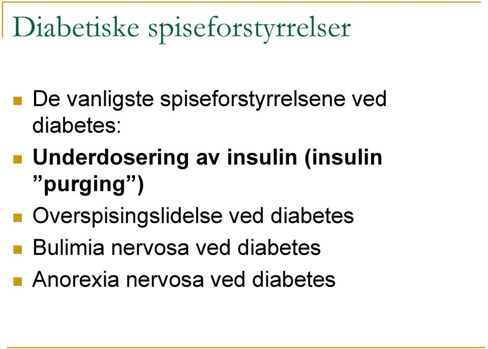 insulin (insulin purging ) Overspisingslidelse ved