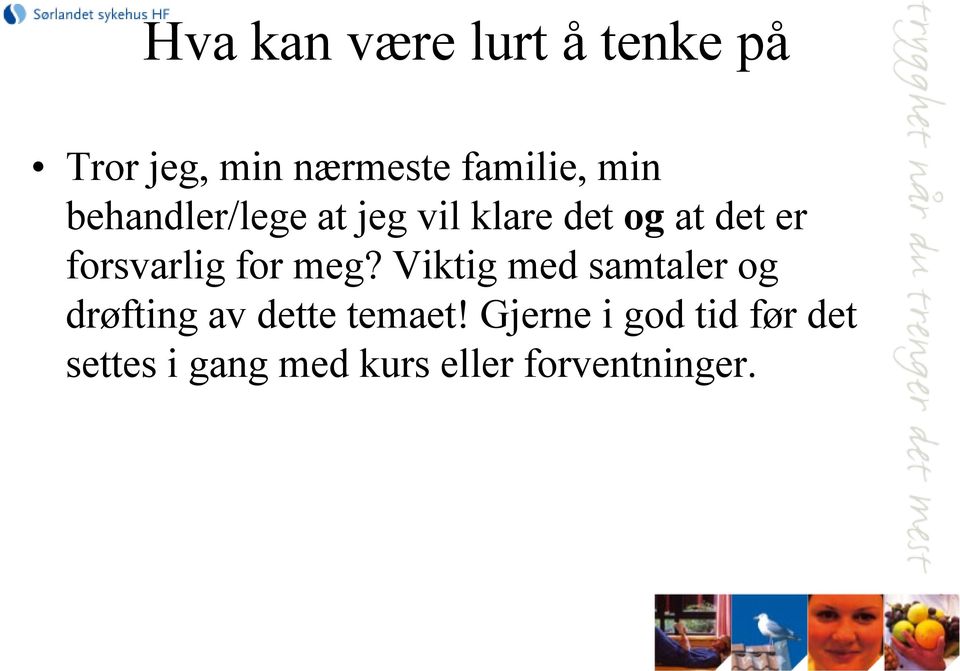 forsvarlig for meg?