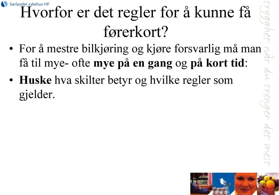 man få til mye- ofte mye på en gang og på kort