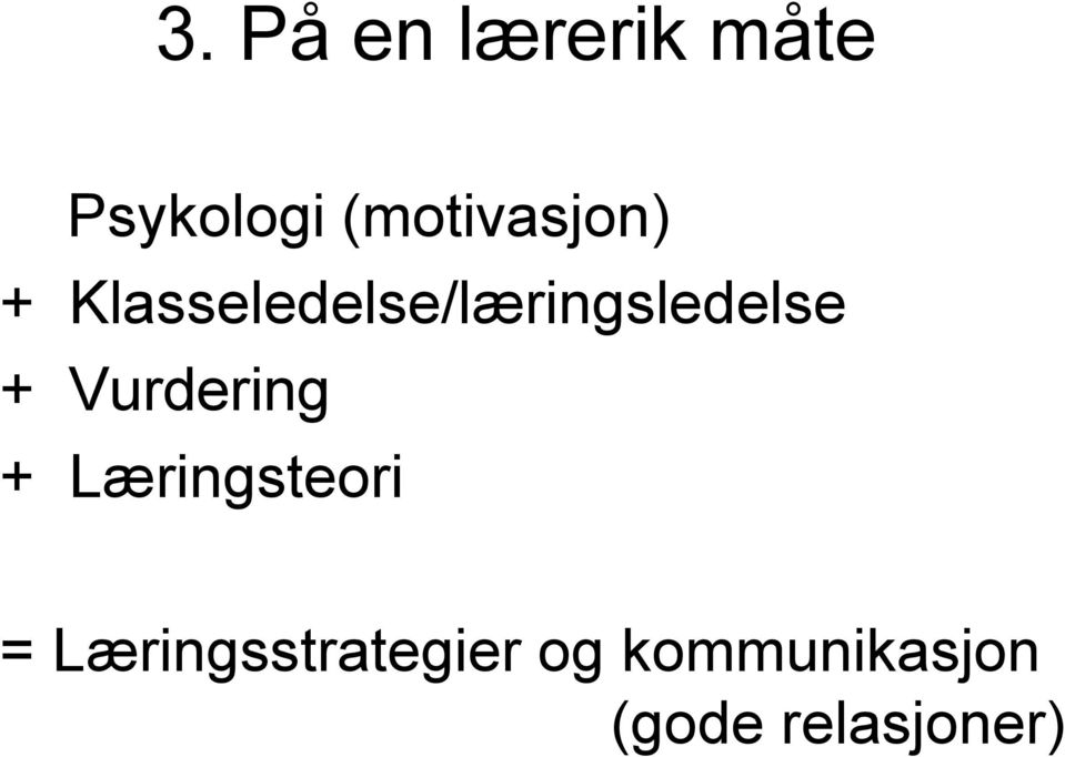 Klasseledelse/læringsledelse +