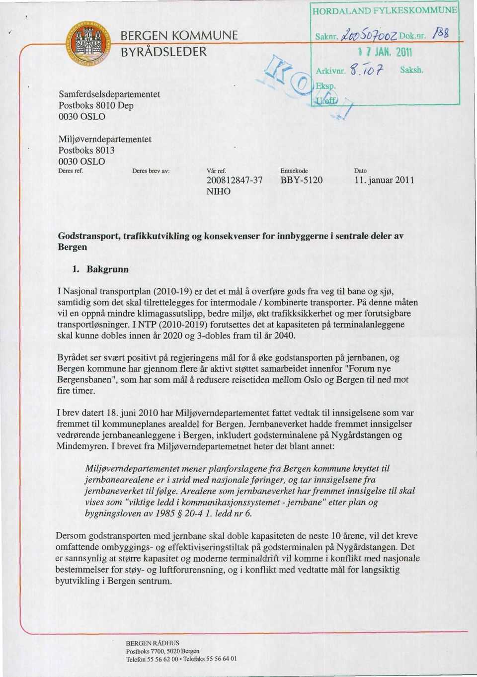 Emnekode Dato 200812847-37 NIHO BBY-5120 11. januar 2011 Godstransport, trafikkutvikling og konsekvenser for innbyggerne i sentrale deler av Bergen 1.