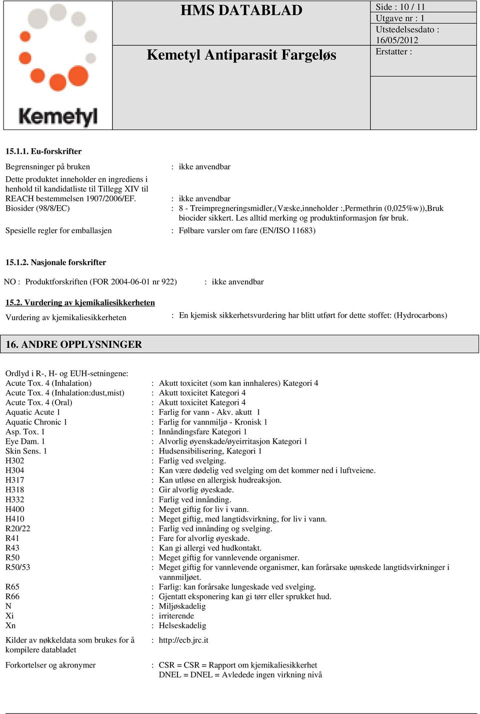 Spesielle regler for emballasjen : Følbare varsler om fare (EN/ISO 11683) 15.1.2.